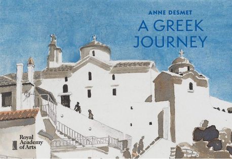 Anne Desmet: A Greek Journey (A Greek Journey)