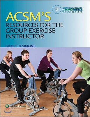 Acsm’s Resources for the Group Exercise Instructor
