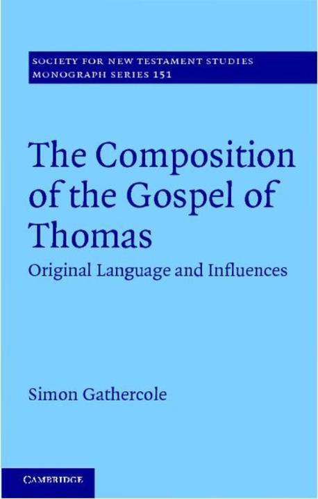 The composition of the Gospel of Thomas : original language and influences