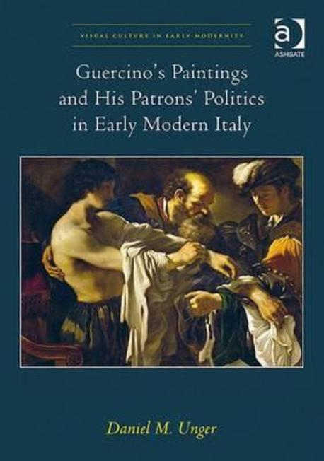 Guercino’s Paintings and His Patrons’ Politics in Early Modern Italy