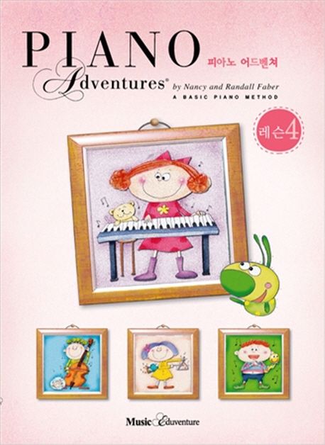 피아노 어드벤쳐 = Piano adventures : 레슨. 4 / Nancy Faber ; Randall Faber 저  ; Music Edu...