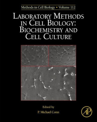 Laboratory Methods in Cell Biology: Biochemistry and Cell Culture Volume 112 (Biochemistry and Cell Culture)