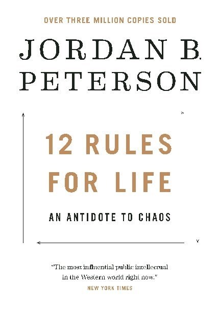12 Rules for Life : An Antidote to Chaos (An Antidote to Chaos)