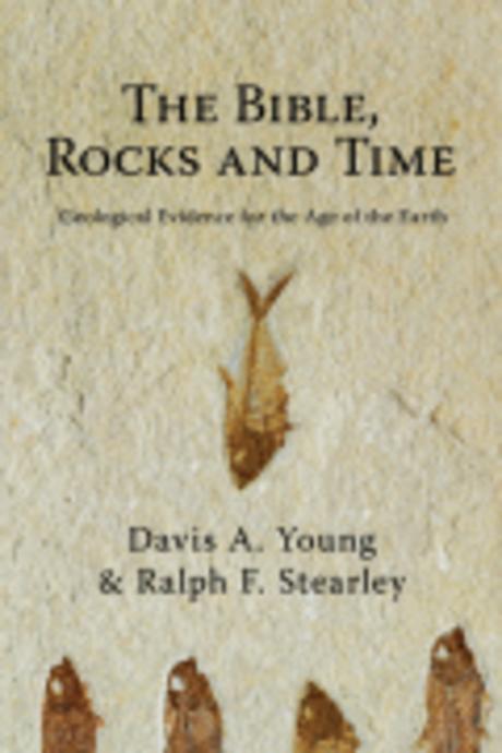 The Bible, rocks, and time  : geological evidence for the age of the earth