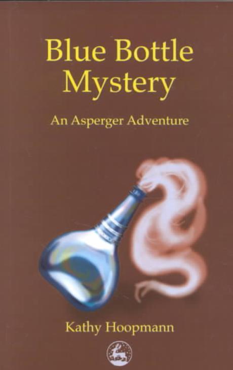 Blue Bottle Mystery: An Asperger’s Adventure