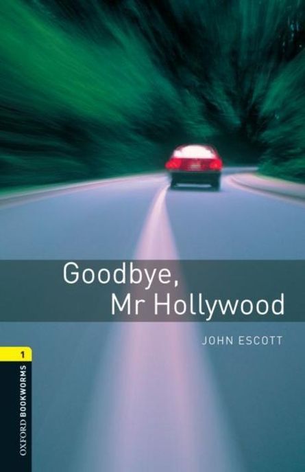 Goodbye, Mr Hollywood  / John Escott.