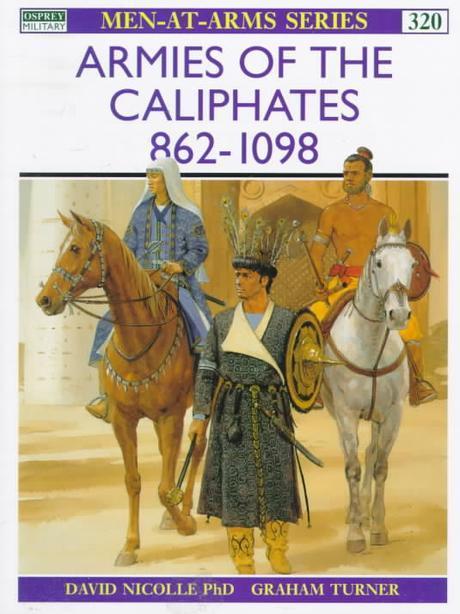 Armies of the Caliphates 862-1098 Paperback