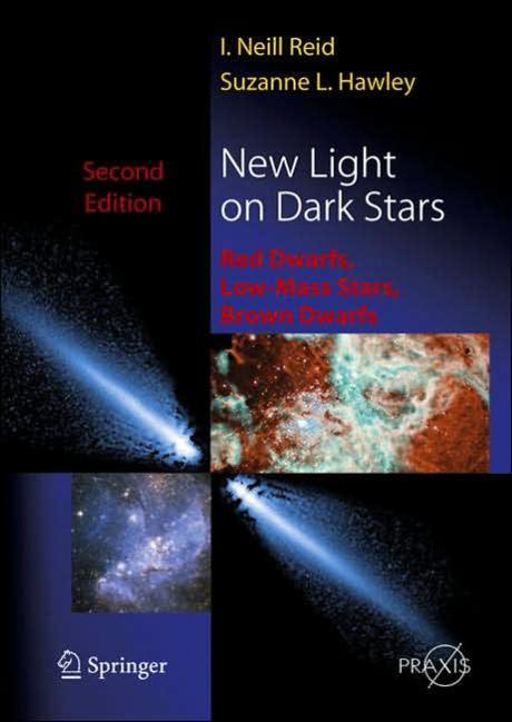 New Light on Dark Stars: Red Dwarfs, Low-Mass Stars, Brown Stars (Red Dwarfs, Low-Mass Stars, Brown Dwarfs)