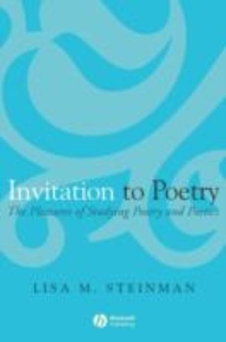 Invitation to poetry : the pleasures of studying poetry and poetics