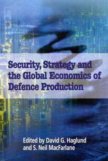 Security, Strategy, and the Global Economics of Defence Production Paperback