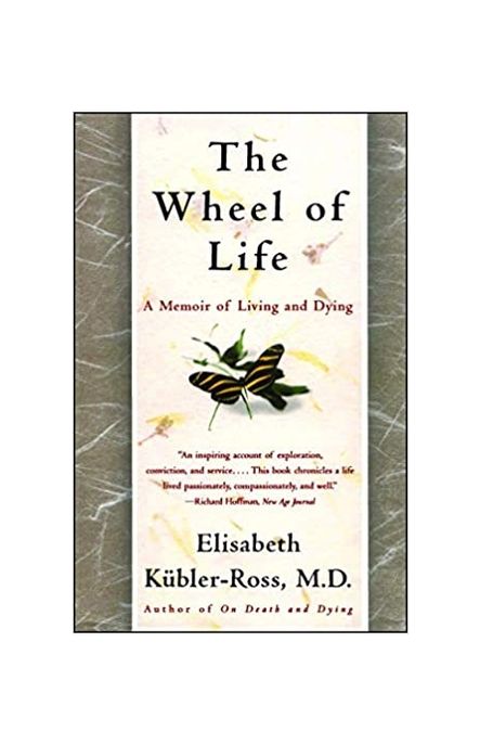 The Wheel of Life: A Memoir of Living and Dying (A Memoir of Living and Dying)