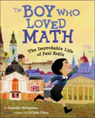 the boy who loved math: the improbable life of paul erdos