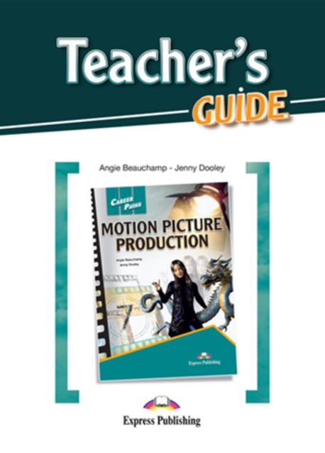 Career Paths: Motion Picture Production (Teacher’s Guide)