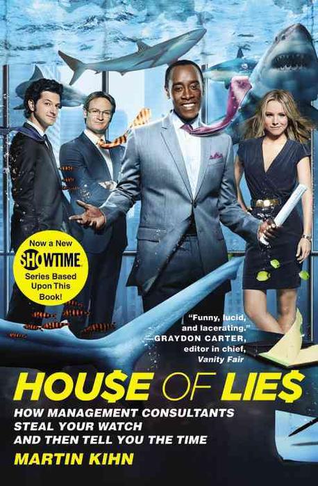 House of lies : how management consultants steal your watch and then tell you the time