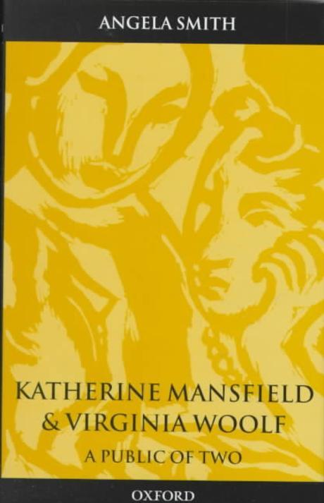 Katherine Mansfield and Virginia Woolf : A Public of Paperback (A Public of Two)