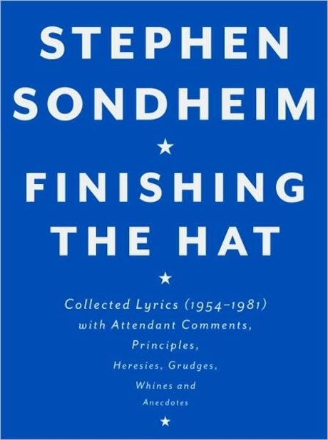 Finishing the hat  : collected lyrics (1954-1981) with attendant comments, principles, heresies, grudges, whines and anecdotes