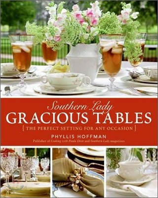Southern lady : gracious tables : (The)perfect setting for any occasion