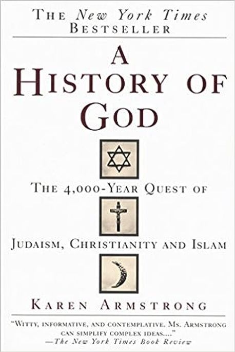A history of God  : the 4000-year quest of Judaism, Christianity, and Islam