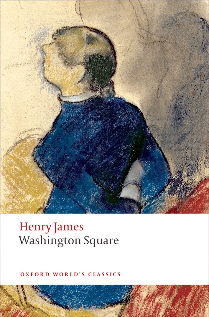 Washington Square (Oxford World Classics)(New Jacket)
