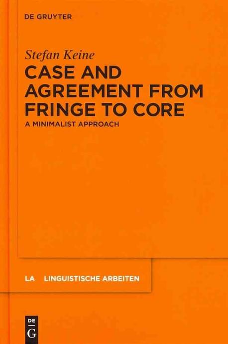 Linguistische Arbeiten. 536, Case and agreement from fringe to core
