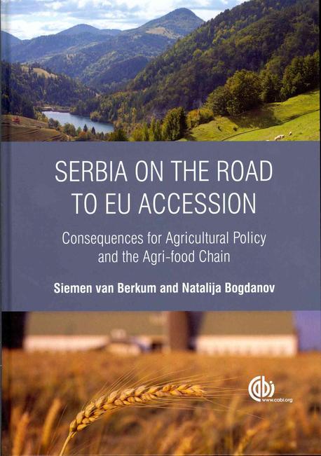 Serbia on the Road to Eu Accession: Consequences for Agricultural Policy and the Agri-Food Chain (Consequences for Agricultural Policy and the Agri-food Chain)
