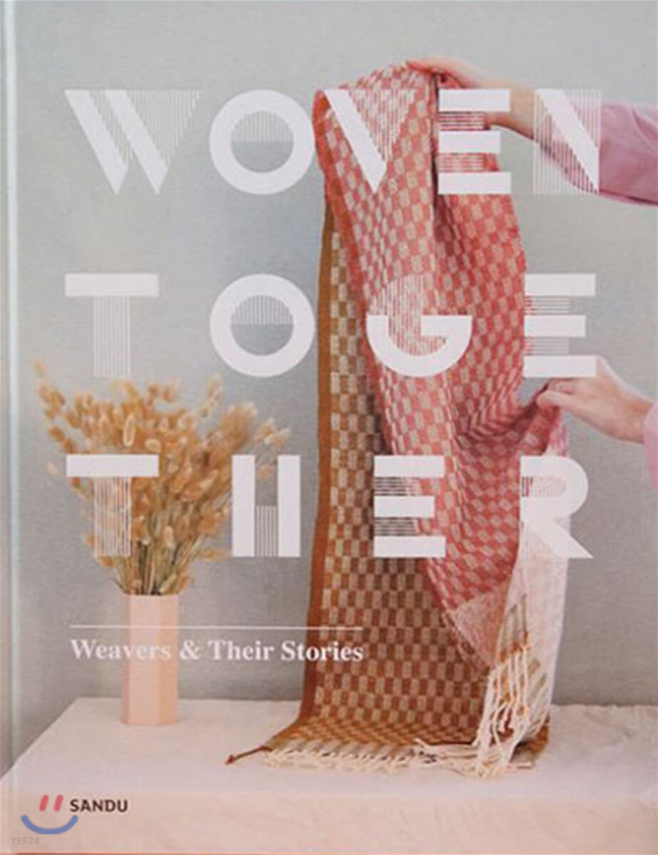 Woven Together : Weavers&Their Stories