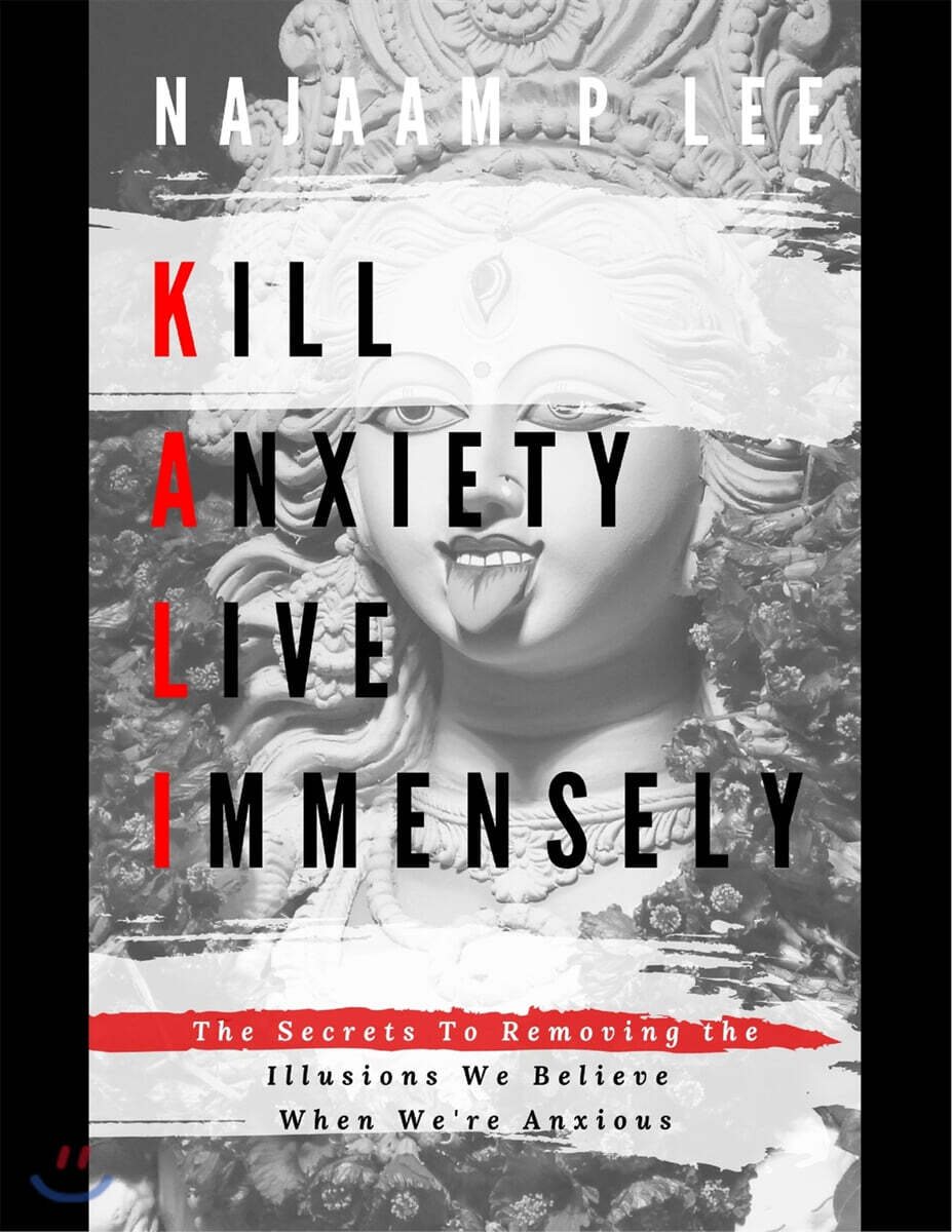 K.A.L.I. (Kill Anxiety Live Immensely)
