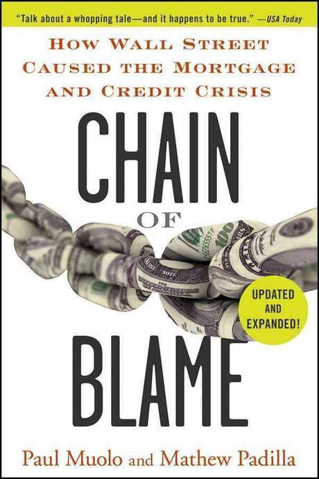 Chain of Blame (How Wall Street Caused the Mortgage and Credit Crisis)