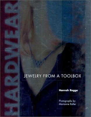 Hardwear : Jewelry from a Toolbox