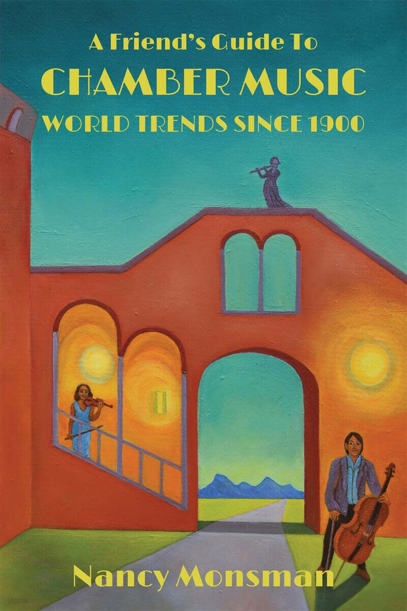 A Friend’s Guide to Chamber Music World Trends Since 1900