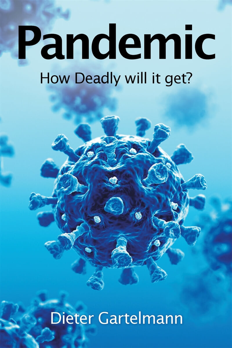 Pandemic (How Deadly Will It Get?)