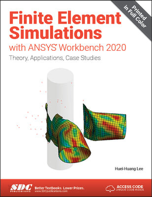 Finite Element Simulations with ANSYS Workbench 2020 (An IR Approach)