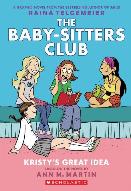 Kristy’s Great Idea (The Baby-Sitters Club Graphic Novels #1) (Artists and their Materials from the Studio to Crowdsourcing)