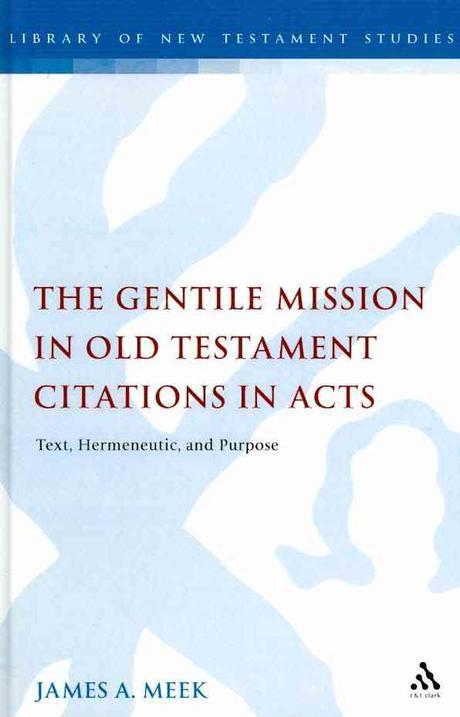 Gentile Mission in Old Testament Citations in Acts : Text, Hermeneutic, and Purpose 반양장 (Text, Hermeneutic, and Purpose)