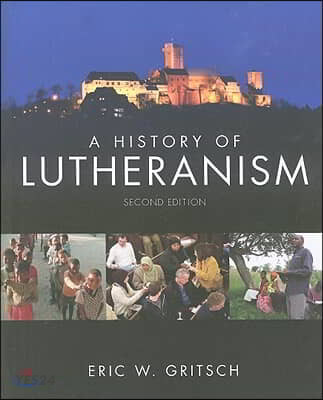 A history of Lutheranism / by Eric W. Gritsch