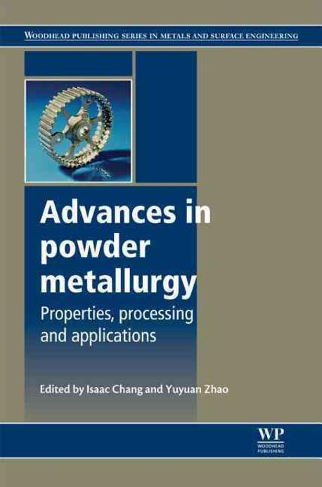 Advances in Powder Metallurgy: Properties, Processing and Applications (Properties, Processing and Applications)
