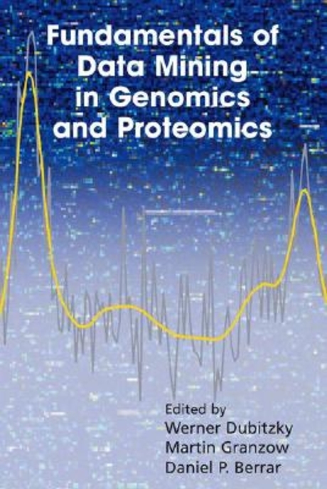 Fundamentals of Data Mining in Genomics and Proteomics Paperback