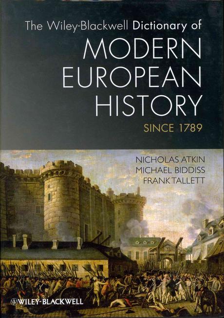 The Wiley-Blackwell Dictionary of Modern European History Since 1789