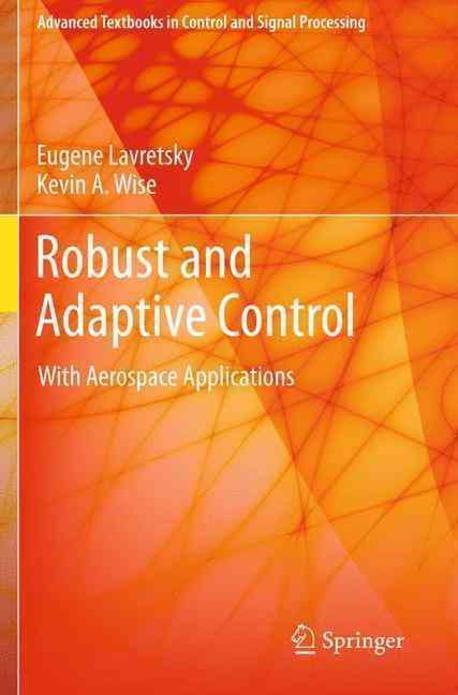 Robust and Adaptive Control (With Aerospace Applications)