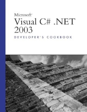 Microsoft Visual C# .Net 2003 Developer’s Cookbook