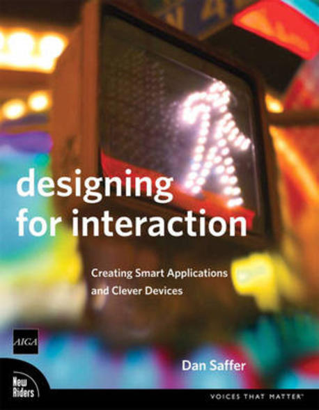 Designing for interaction  : creating smart applications and clever devices
