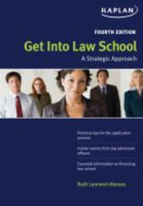 Get Into Law School : A Stregic Approach