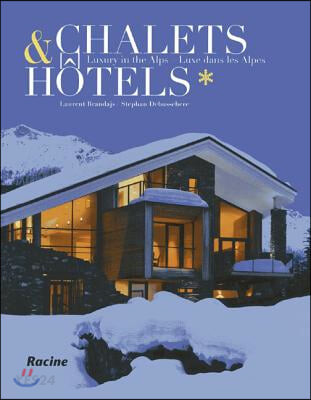 Chalets and Hotels  : Luxury in the Alps