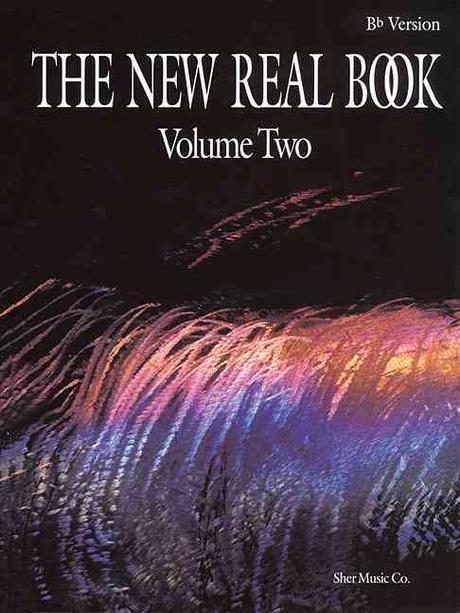 The New real book  : created by musicians for musicians . Volume two