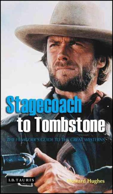 Stagecoach to tombstone : the filmgoers's guide to the great westerns