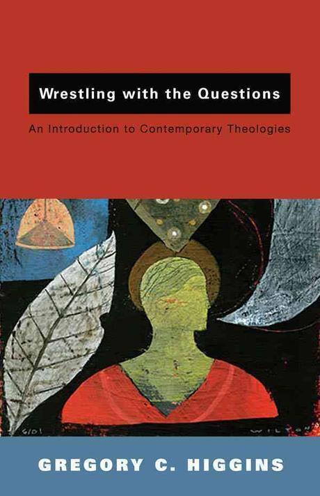 Wrestling with the questions  : an introduction to contemporary theologies by Gregory C. H...