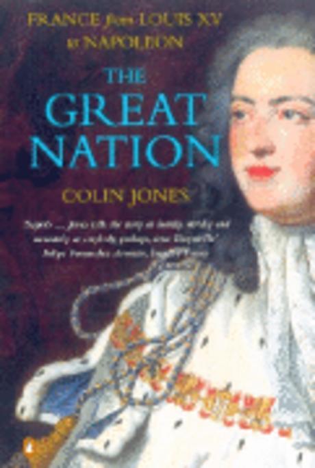 Great Nation Paperback (France from Louis XV to Napoleon)