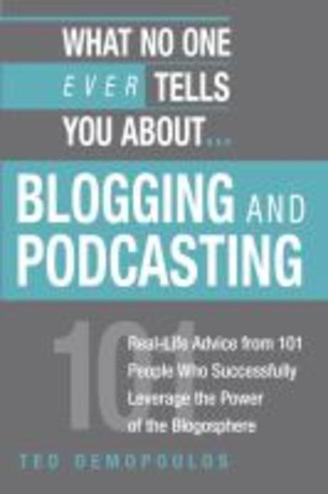 What No One Ever Tells You About Blogging And Podcasting 반양장