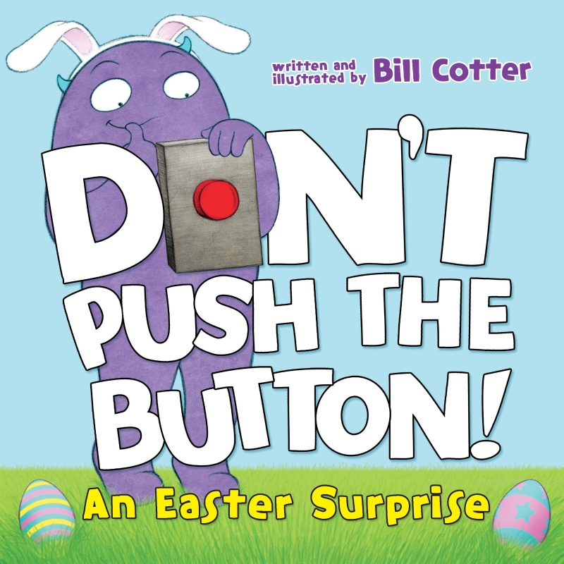 Don't push the button!. [3], (An) easter surprise 