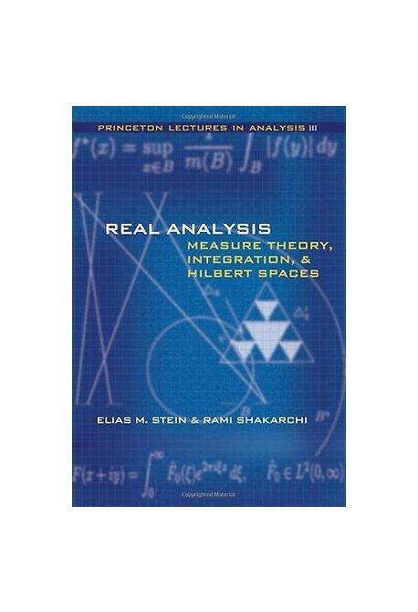 Real Analysis (Measure Theory, Integration, and Hilbert Spaces)